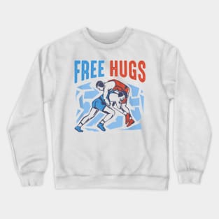 Free Hugs Funny Wrestling Gifts for Wrestlers Crewneck Sweatshirt